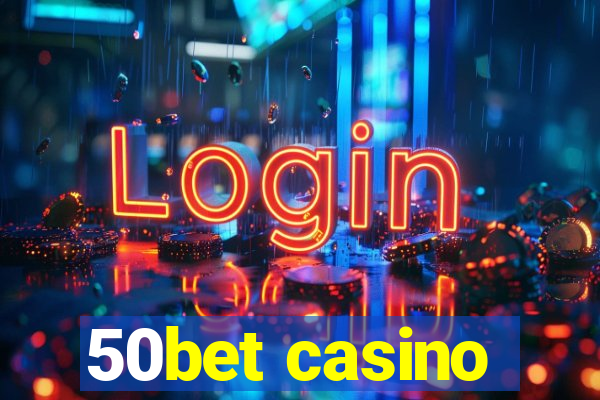 50bet casino